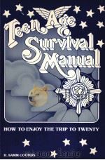TEENAGE SURVIVAL MANUAL HOW TO ENJOY THE TRIP TO TWENTY PDF电子版封面 by H.Samm Coombs