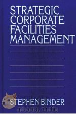 STRATEGIC CORPORATE FACILITIES MANAGEMENT PDF电子版封面 0070053065