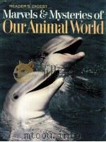 Marvels&Mysteries of Our Animal World PDF电子版封面