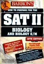 HOW TO PREPARE FOR THE SATⅡBIOLOGY AND BIOLOGY E/M PDF电子版封面 0764104616