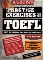 PRACTICE EXERCISES FOR THE TOEFL TEST OF ENGLISH AS A FOREIGN LANGUACE PDF电子版封面 0764111566