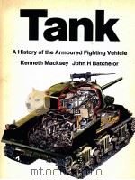 TANK A HISTORY OF THE ARMOURED FIGHTING VEHICLE KENNETH MACKSEY JOHN H BATCHELOR（ PDF版）