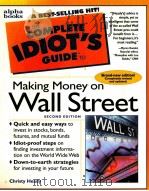 THE COMPLETE IDIOT'S GUIDE MAKING MONEY ON WALL STREET PDF电子版封面 0028619587