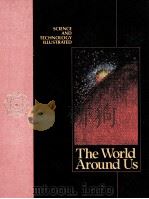 Science and Technology Illustrated  The World Around Us  Volume 9     PDF电子版封面     