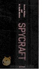SPYCRAFT:THE SECRET HISTORY OF THE CIA‘S SPYTECHS FROM COMMUNISM TO AL-QAEDA PDF电子版封面