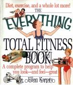 THE EVERYTHING TOTAL FITNESS BOOK:A COMPLETE PROGRAM TO HELP YOU LOOK-AND FEEL-GREAT ELLEN KARPAY PDF电子版封面 1580623182