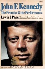 KOHN F.KENNEDY THE PROMISE & THE PERFORMANCE PDF电子版封面 0306801140 LEWIS J.PAPER
