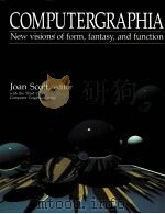 COMPUTERGRAPHIA NEW VISIONS OF FORM FANTASY AND FUNCTION PDF电子版封面 0872013286