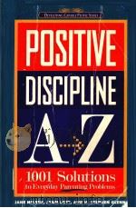 Positive Discipline A-Z 1001 Solutions to Everyday Parenting Problems PDF电子版封面 1559583126