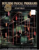 BUILDING PASCAL PROGRAMS ANINTRODUCTION TO COMPUTER SCIENCE STUATR REGES（ PDF版）