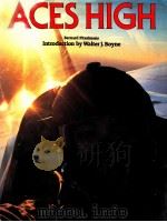 ACES HIGH Bernard Fitzsimons Introduction by Walter j.boyne PDF电子版封面 051766576x