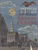The AMERICAN HERITAGE History of the Chirteen Golonies PDF电子版封面