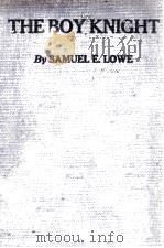 THE BOY KNIGHT OR IN THE COURT OF KING ARTHUR 1922 PDF电子版封面 SAMUEL E。LOWE