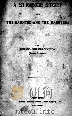 A STRANGE STORY AND THE HAUNTED AND THE HAUNTERS     PDF电子版封面     