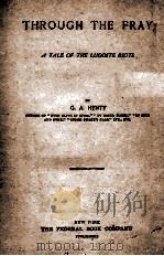 THROUGH THE FRAY PDF电子版封面 G. A. HENTY
