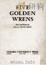 FIVE GOLDEN WRENS 1943 PDF电子版封面 HUGH TROY