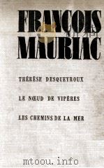 THERESE DESQUEYROUX LE NOEUD DE VIPERES LES CHEMINS DE LA MER PDF电子版封面