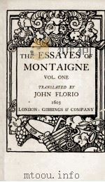 THE ESSAYES OF MONTAIGNE VOL. ONE 1603 PDF电子版封面 JOHN FLORIO