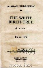 THE WHITE BIRCH-TREE BOOK TWO 1954 PDF电子版封面 MIKHAIL BUBENNOV