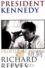 PRESIDENT KENNEDY PROFILE OF POWER RICHARD REEVES PDF电子版封面 0671648799