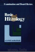 Basic Histology Examination and Board Review a LANGE medical book PDF电子版封面 0838537553