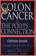 COLON CANCER & THE POLYPS CONNECTION PDF电子版封面 1555610803