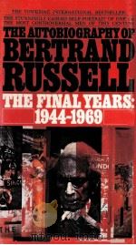 THE AUTOBIOGRAPHY OF BERTRAND RUSSELL THE FINAL YEARS:1944-1969 PDF电子版封面