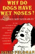 WHY DO DOGS HAVE WET NOSES? and Other Imponderables of Everyday Life PDF电子版封面