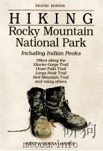 Hiking Rocky Mountain National Park Including Indian Peaks Eighth Edition PDF电子版封面 1564403750