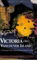 VICTORIA & VANCOUVER ISLAND A Personal Tour of an Almost Perfect Eden SECOND EDTION PDF电子版封面 0762703091