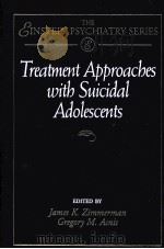 TREATMENT APPROACBES WITH SUICIDAL ADOLESCENTS PDF电子版封面