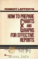 HOW TO PREPARE CHARTS AND GRAPHS FOR EFFECTIVE REPORTS ROBERT LEFFERTS PDF电子版封面