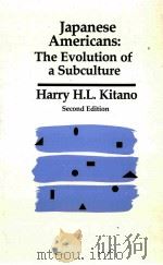JAPANESE AMERICANS:THE EVOLUTION OF A SUBCULTURE     PDF电子版封面  0536574723   