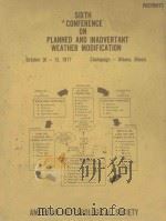 SIXTH CONFERENCE ON PLANNED AND INADVERTANT WEATHER MODIFICATION PDF电子版封面