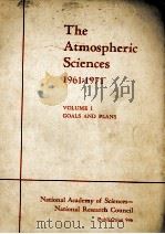 THE ATMOSPHERIC SCIENCES 1961-1971 VOLUME 1     PDF电子版封面     