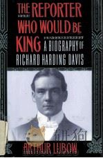 THE REPORTER WHO WOULD BE KING PDF电子版封面 068419404X
