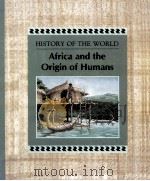 HISTORY OF THE WORLD AFRICA AND THE ORIGIN OF HUMANS PDF电子版封面 0817233016