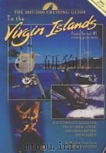 THE CRUISING GUIDE TO THE VIRGIN ISLANDS 2007-2008 13th Edition PDF电子版封面 0944428754