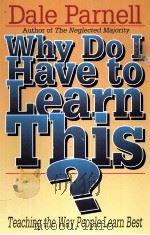 WHY DO I HAVE TO LEARN THIS? TEACHING THE WAY CHILDREN LEARN BEST     PDF电子版封面  1555027040   