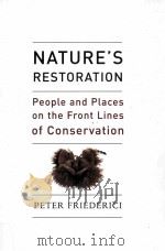 NATURE'S RESTORATION PEOPLE AND PLACES ON THE FRONT LINES OF CONSERVATION PDF电子版封面
