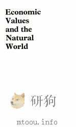 ECONOMIC VALUES AND THE NATURAL WORLD PDF电子版封面