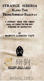 STRANGE SIBERIA ALONG THE TRANS-SIBERIAN RAILWAY 1911 PDF电子版封面