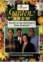 THE PALMERS GARDEN SHOW GUIDE TO GARDENING IN NEW ZEALAND PDF电子版封面 1869412176
