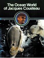 THE OCEAN WORLD OF JACQUES COUSTEAU PDF电子版封面