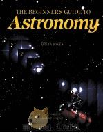 THE BEGINNER'S GUIDE TO ASTRONOMY PDF电子版封面 0831707453