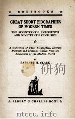 GREAT SHORT BIOGRAPHIES OF MODERN TIMES PDF电子版封面