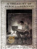 A TREASURY OF HEROES AND HEROINES 1920 PDF电子版封面