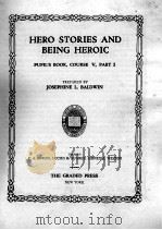 HERO STORIES AND BEING HEROIC   1928  PDF电子版封面     