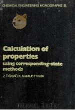 CALCULATION OF PROPERTIES USING CORRESPONDING-STATE METHODS   1979  PDF电子版封面  0444412956   