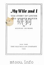 MY WITE AND I: THE STORY OF LOUISE AND SIDNEY HOMER 1939 PDF电子版封面